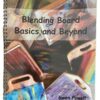 Blending Board Basics and Beyond By Gwenn Powell